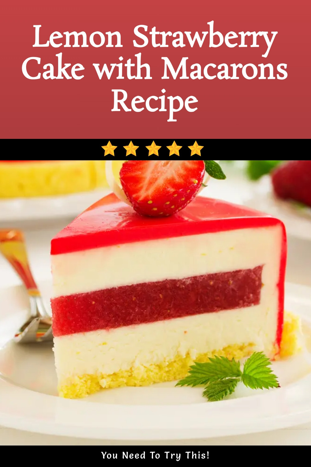 Lemon Strawberry Macaron Cake You Need ingredients