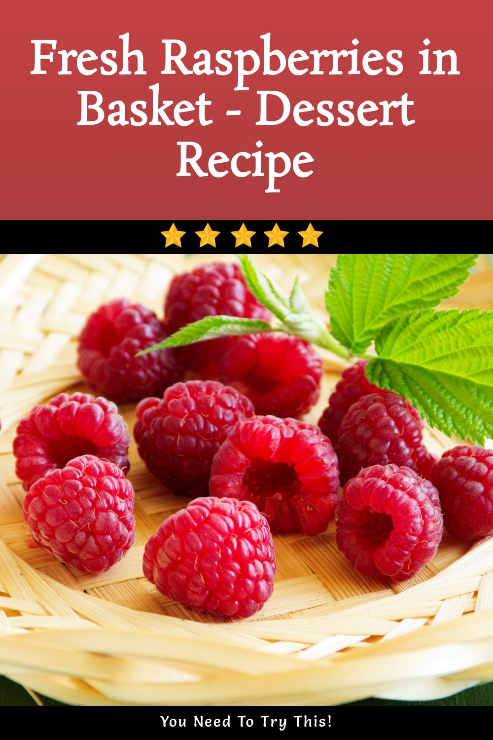 Fresh Raspberry Basket A Simple Summer Dessert ingredients